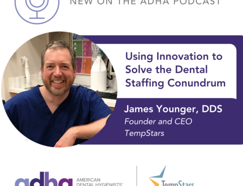 American Dental Hygienists’ Podcast: Using innovation to solve the dental staffing conundrum